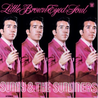 Sunny & The Sunliners - Little Brown Eyed Soul (Vinyl)