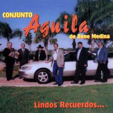 Conjunto Aguila de Bene Medina - Lindos Recuerdos (CD)