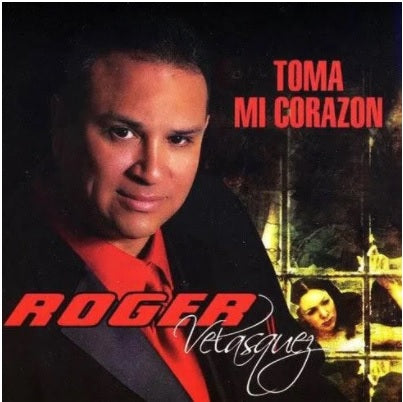 Roger Velasquez - Toma Mi Corazon (CD)
