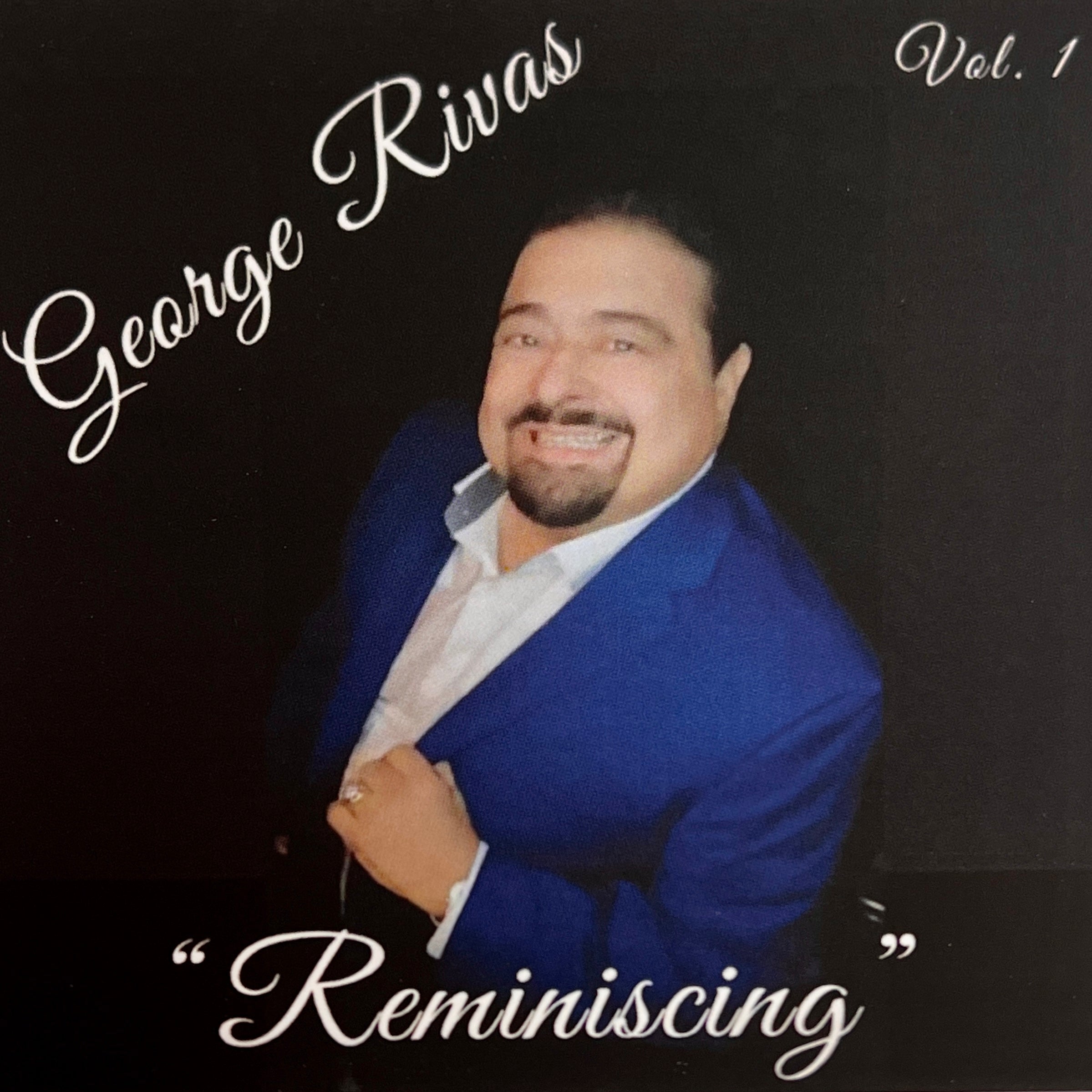 Geo Rivas George Rivas - Reminiscing Vol. 1 (CD) – Del Bravo Record Shop