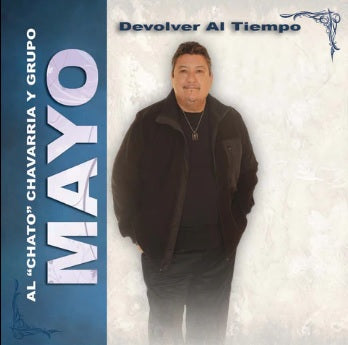 Al Chavarria Y Grupo Mayo - Devolver El Tiempo (CD)