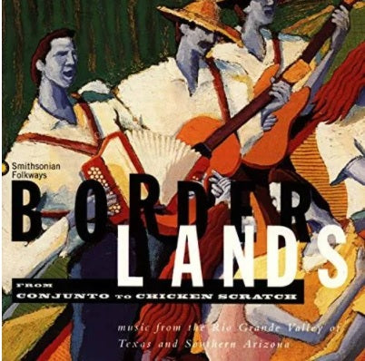 Borderlands: from Conjunto to Chicken Scratch - Various Artists (CD)