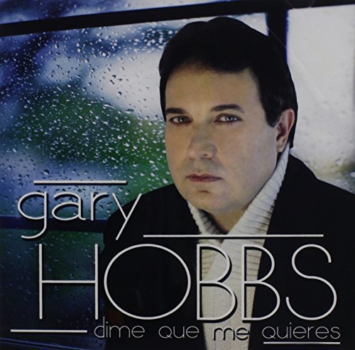 Gary Hobbs - Dime Que Quieres (CD)