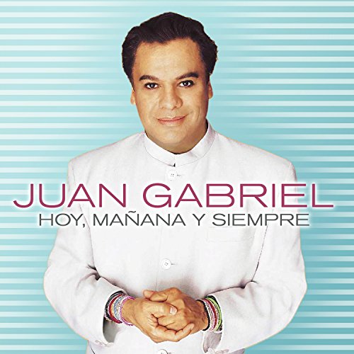 Juan Gabriel - Hoy, Mañana y Siempre (CD)