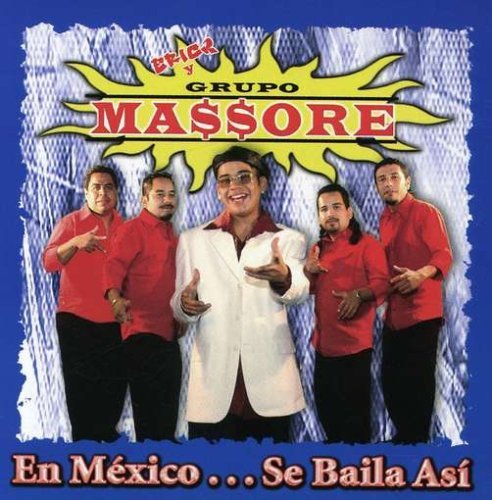 Erick y Grupo Massore - En Mexico...Se Baila Asi (CD)