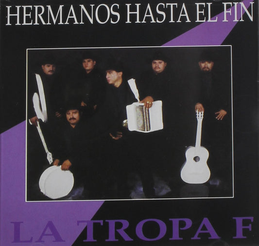 La Tropa F - Hermanos Hasta El Fin (CD)