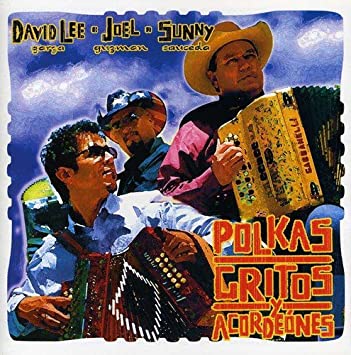 David Lee Garza | Joel Guzman | Sunny Sauceda - Polkas, Gritos y Acordeones (CD)
