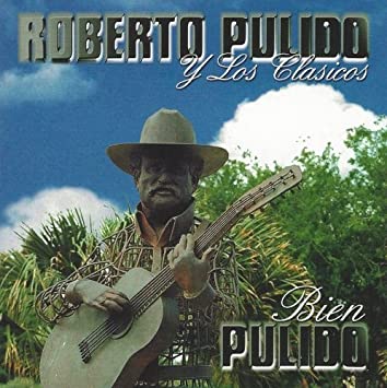Roberto Pulido Y Los Clasicos - Bien Pulido (CD)