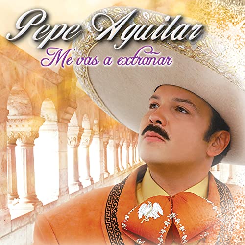 Pepe Aguilar - Me Vas A Extrañar (CD)
