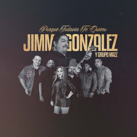 Jimmy Gonzalez Y Grupo Mazz - Porque Todavia Te Quiero (CD)
