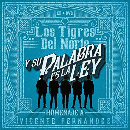 Los Tigres Del Norte - Y Su Palabra Es La Ley | Homenaje A Vicente Fernandez (CD/DVD)