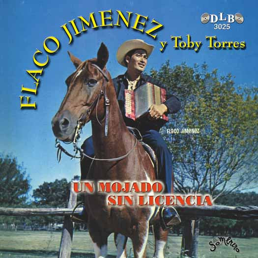 Flaco Jimenez Y Toby Torres - Un Mojado Sin Licencia (CD)