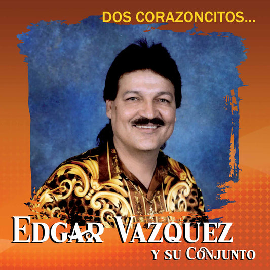 Edgar Vázquez - Dos Corazonescitos (CD)