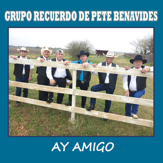Grupo Recuerdo De Pete Benavides - Ay Amigo (CD)