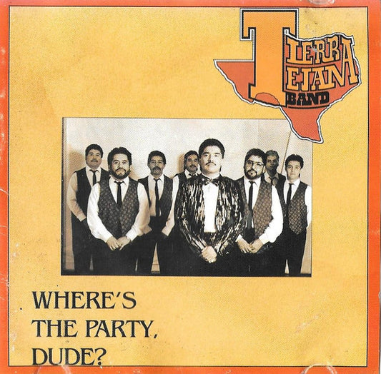 Tierra Tejana Band - Where's The Party Dude *1990 (CD)