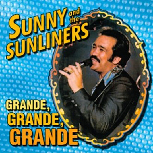 Sunny & The Sunliners - Grande, Grande, Grande (CD)