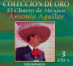 Antonio Aguilar - Coleccion De Oro, El Charro De Mexico Con Mariachi (CD)