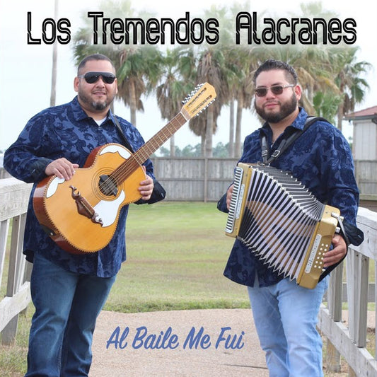 Los Tremendos Alacranes - Al Baile Me Fui (CD)