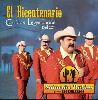 Salomon Robles - El Bicentenario | Corridos Legendarios Del 2011 (CD)