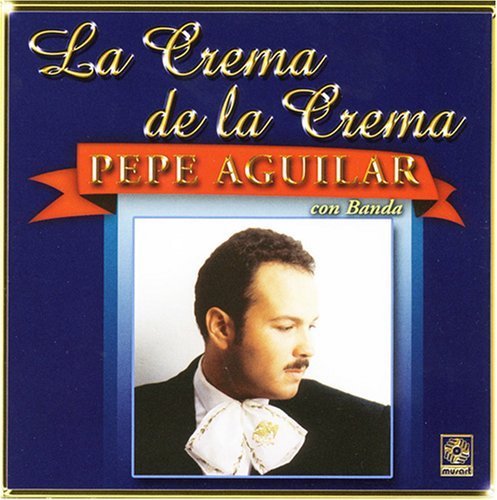 Pepe Aguilar - La Crema De La Crema Con Banda (CD)