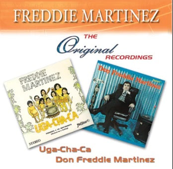 Freddie Martinez - Uga-Cha-Ca/ Dn Freddie Martinez (CD)