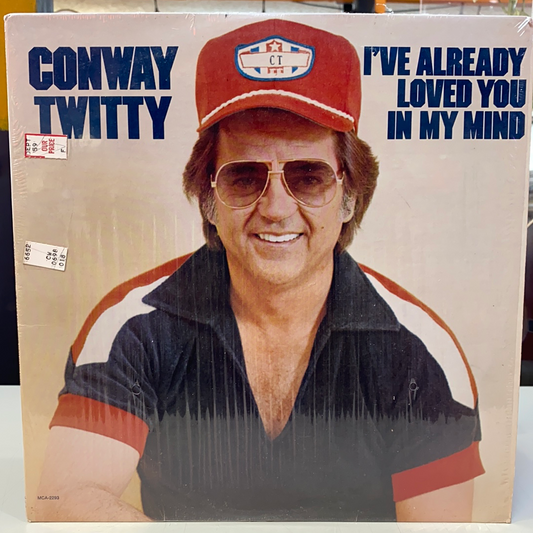 Conway Twitty - I’ve Already Loved You In My Mind (Vinyl)