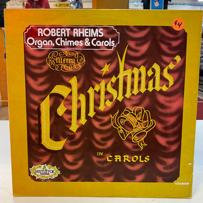 Robert Rheims Organ, Chimes, & Carols - Merry Christmas in Carol (Vinyl)