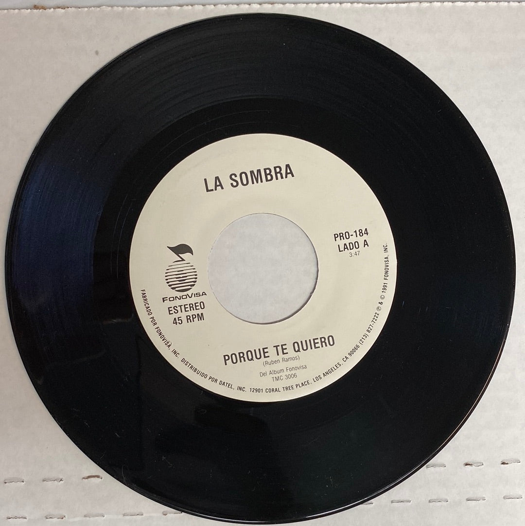 La Sombra - Porque Te Quiero / El Sancho (45 RPM)