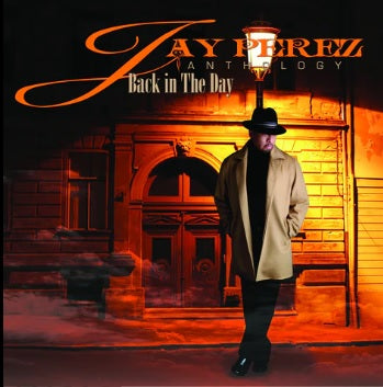 Jay Perez - Anthology Back In The Day (CD)