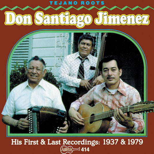 Don Santiago Jimenez Sr. - Sus Primeras y Ultimas Grabaciones (CD)