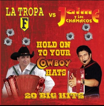 La Tropa F vs Jaime Y Los Chamacos - Hold On To Your Cowboy Hats, 20 Big Hits (CD)