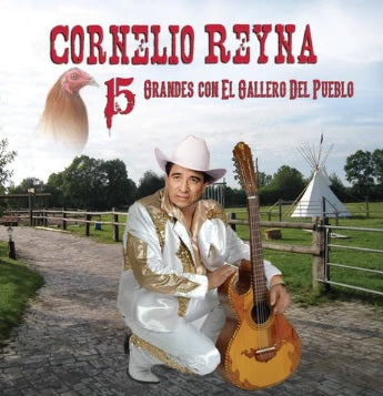 Cornelio Reyna - 15 Grandes Con El Gallero Del Pueblo (CD)