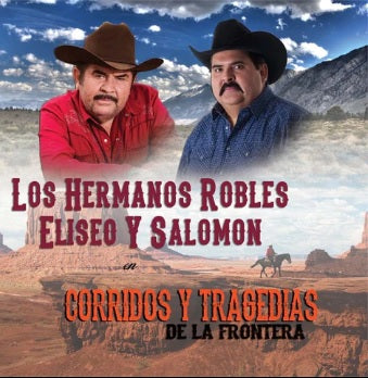 Los Hermanos Robles Eliseo Y Salomon - Corridos Y Tragedias De La Frontera (CD)